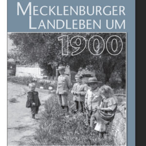 Mecklenburger Landleben um 1900